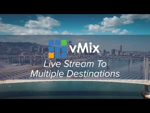 如何使用vMix直播多个目的地